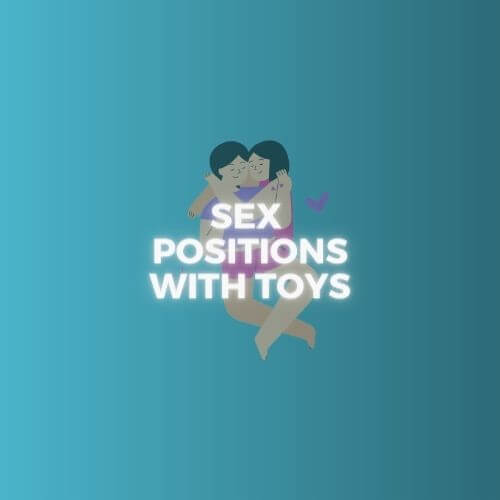 SEX POSITIONS WITH TOYS