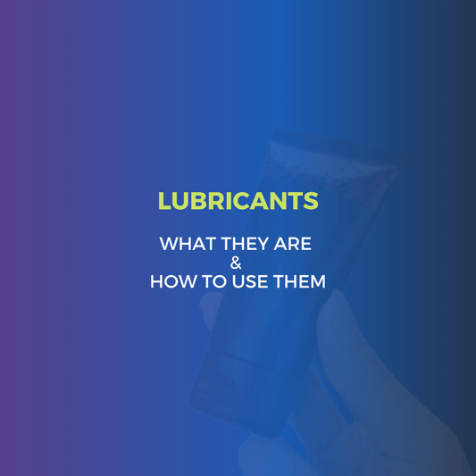 LUBRICANTS: WHAT THEY ARE AND HOW TO USE THEM